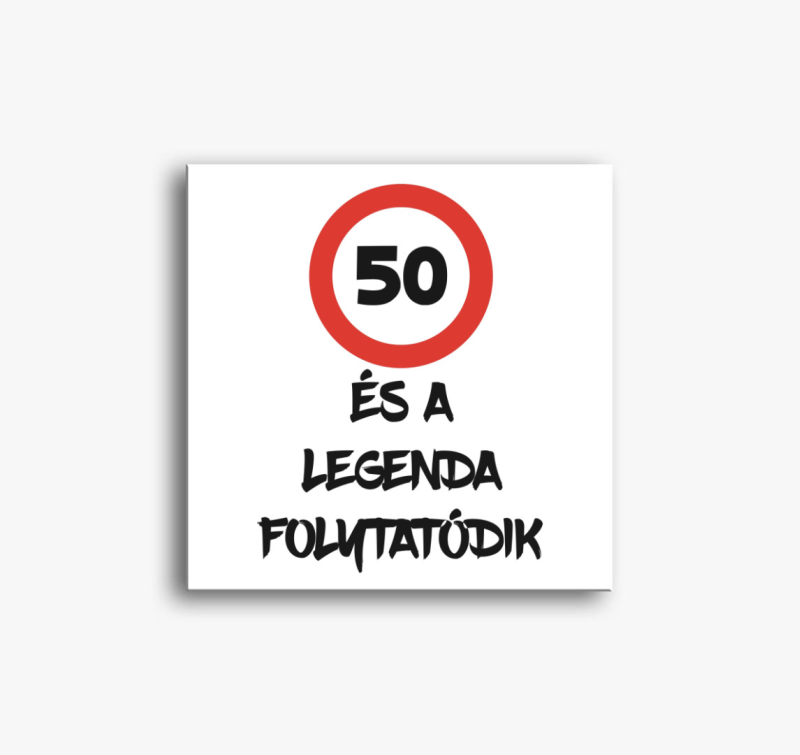 A legenda folytatódik születésnapos vászonkép