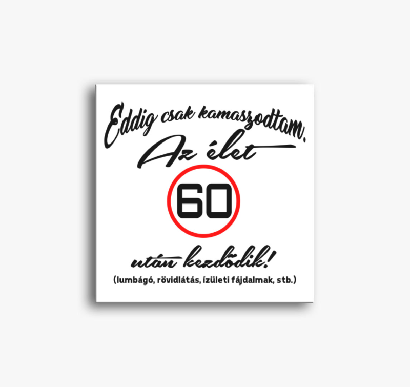 Eddig csak kamaszodtam, az élet X után kezdődik! vászonkép