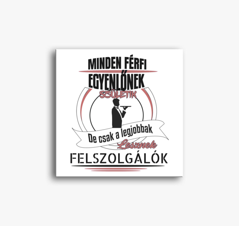 A legjobbak lesznek felszolgálók vászonkép