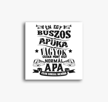 Buszos apuka vászonk