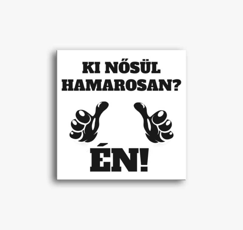 Ki nősül hamarosan? legénybúcsús vászonkép