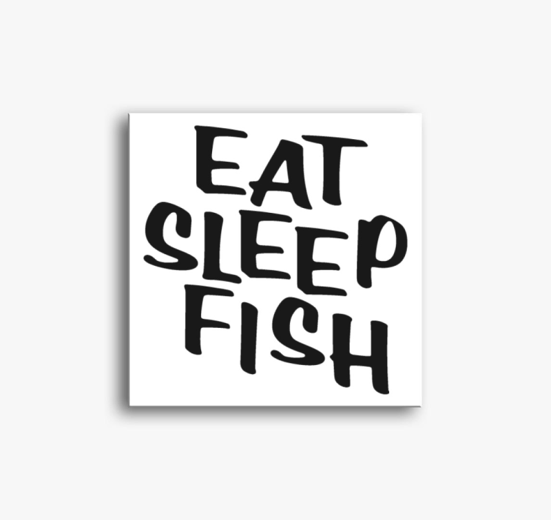 Egyél, aludj, horgássz! vászonkép