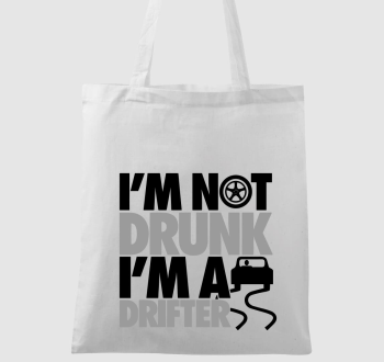 I'm not drunk i'm a drifter vászontáska
