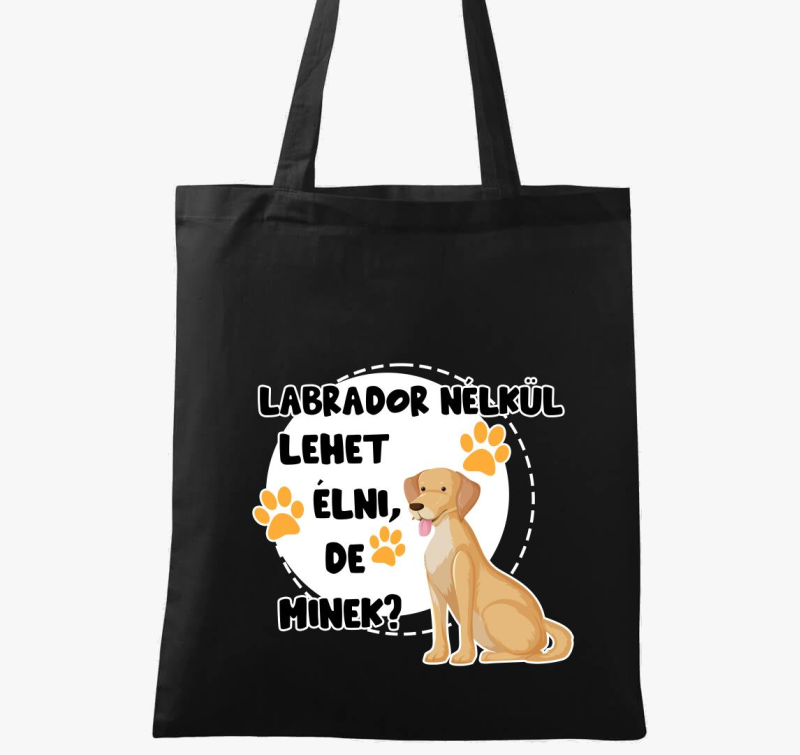 Labrador nélkül lehet élni, de minek kutyás vászontáska