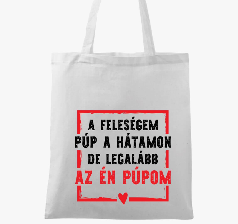 A feleségem púp a hátamon de az én púpom páros vászontáska