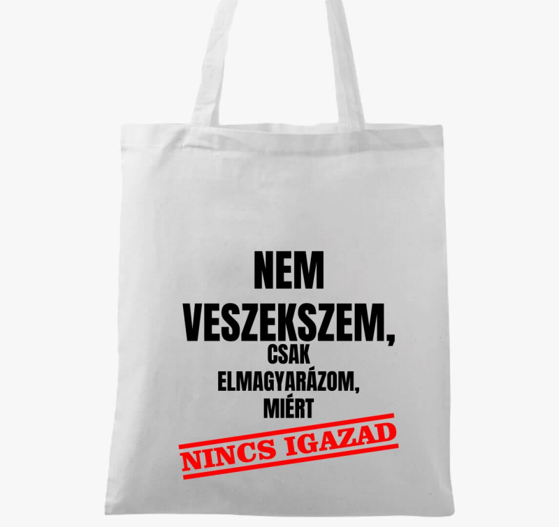 Nem veszekszem csak elmagyarázom miért nincs igazad vászontáska