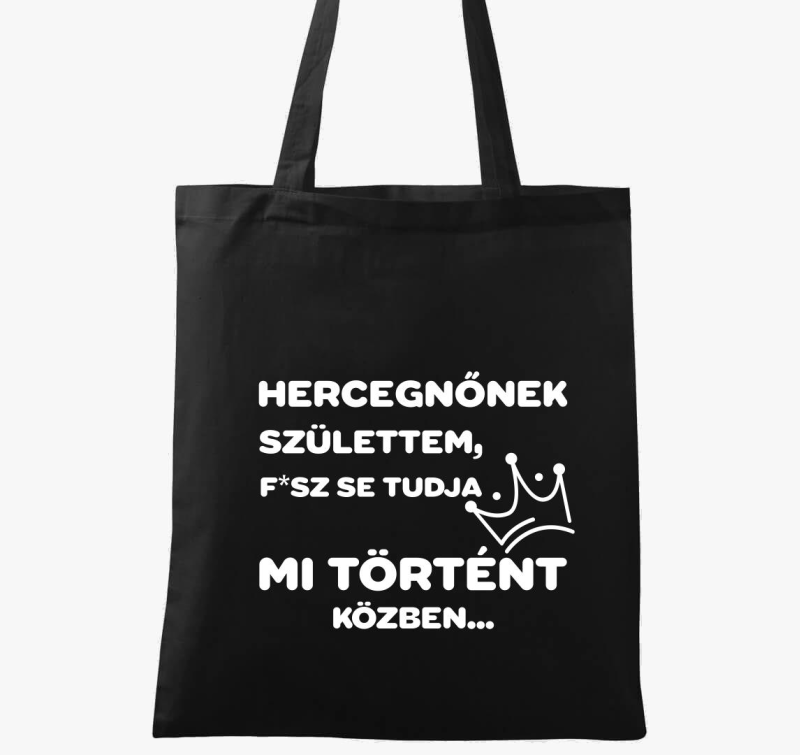 Hercegnőnek születtem nem tudom mi történt közben vászontáska