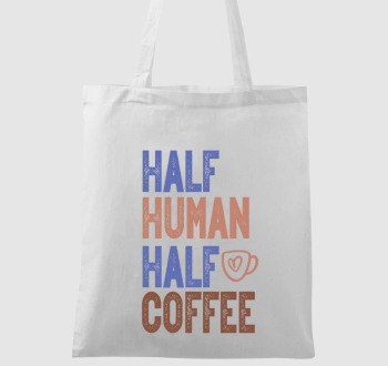 Half Human Half Coffee vászontáska