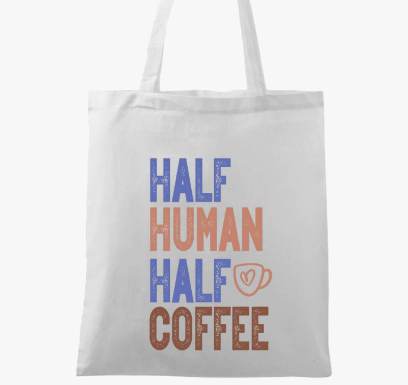 Half Human Half Coffee vászontáska