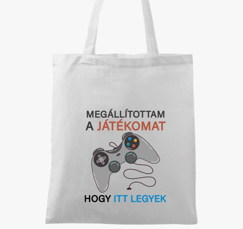 Megállítottam a játékomat, hogy itt legyek gamer vászontáska