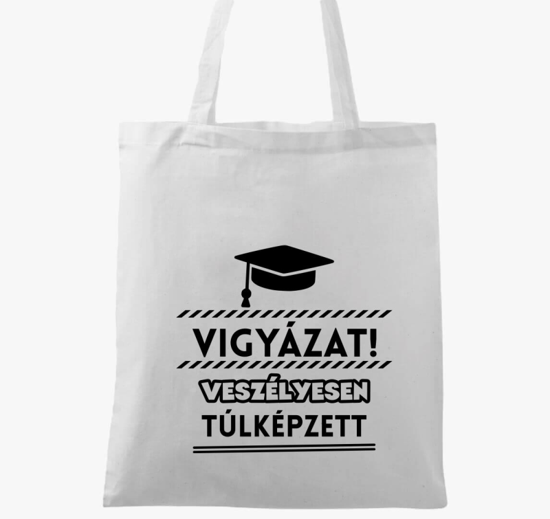 Vigyázat veszélyesen túlképzett vászontáska