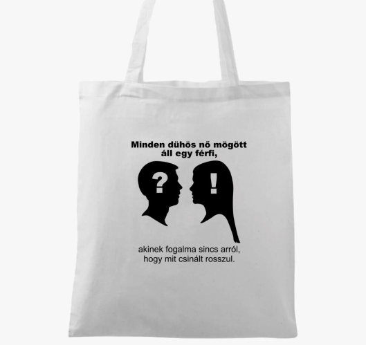 Minden dühös nő mögött áll egy...