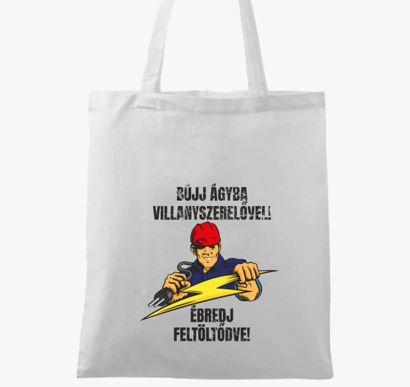 Bújj ágyba villanyszerelővel ébredj feltöltődve vászontáska