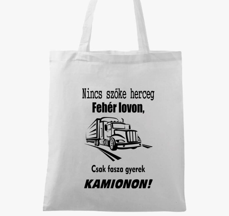 Nincs szőke herceg fehér lovon, csak fasza gyerek kamionon vászontáska