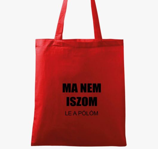 Ma nem iszom (le a vászontáska...