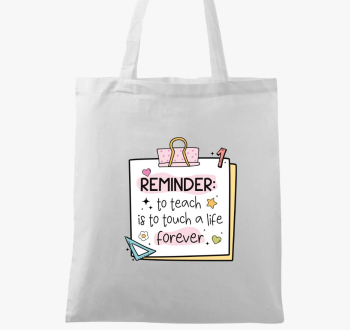 Teacher reminder forever vászontáska