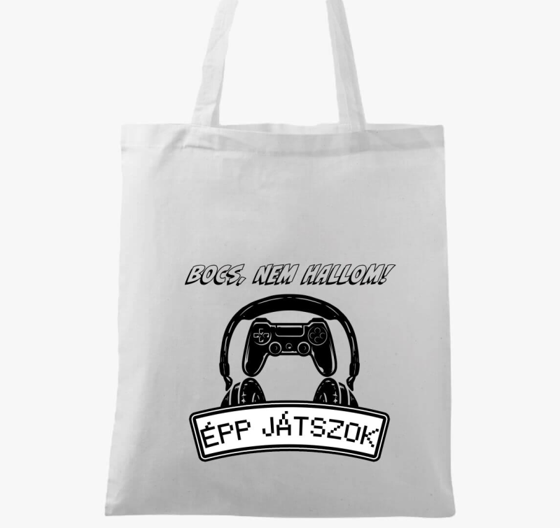 Bocs, nem hallom épp játszok vászontáska