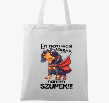 Tacsi Én nem kicsi vagyok, hanem Szuper! vászontáska