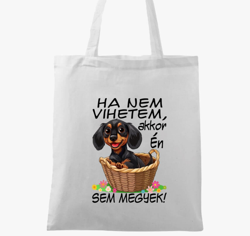 Tacsi Ha nem vihetem akkor én sem megyek! vászontáska