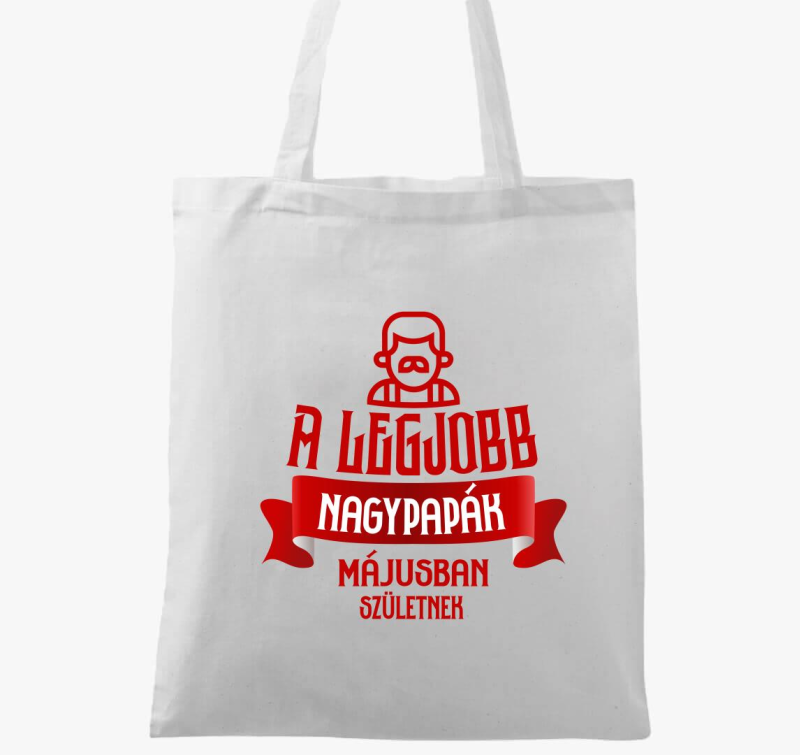 A legjobb nagypapák májusban születnek vászontáska - választható hónappal