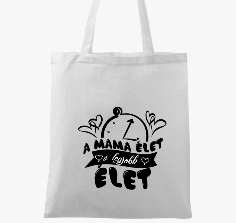 A mama élet a legjobb élet vászontáska