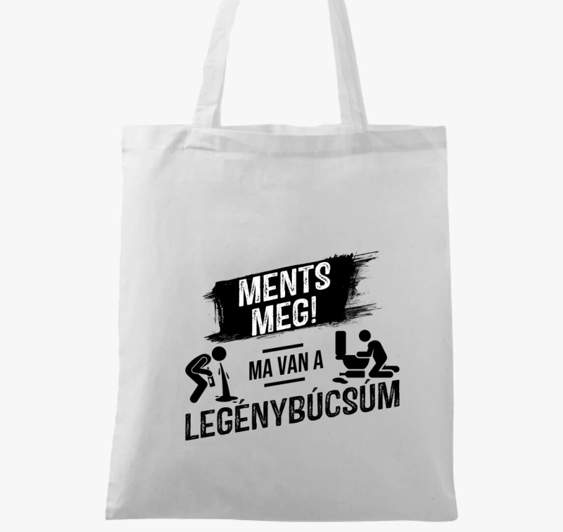 Ments meg! Ma van a legénybúcsúm vászontáska