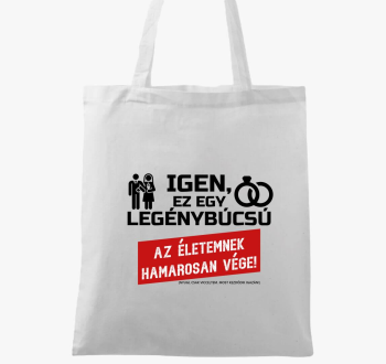 Az életemnek hamarosan vége! vászontáska