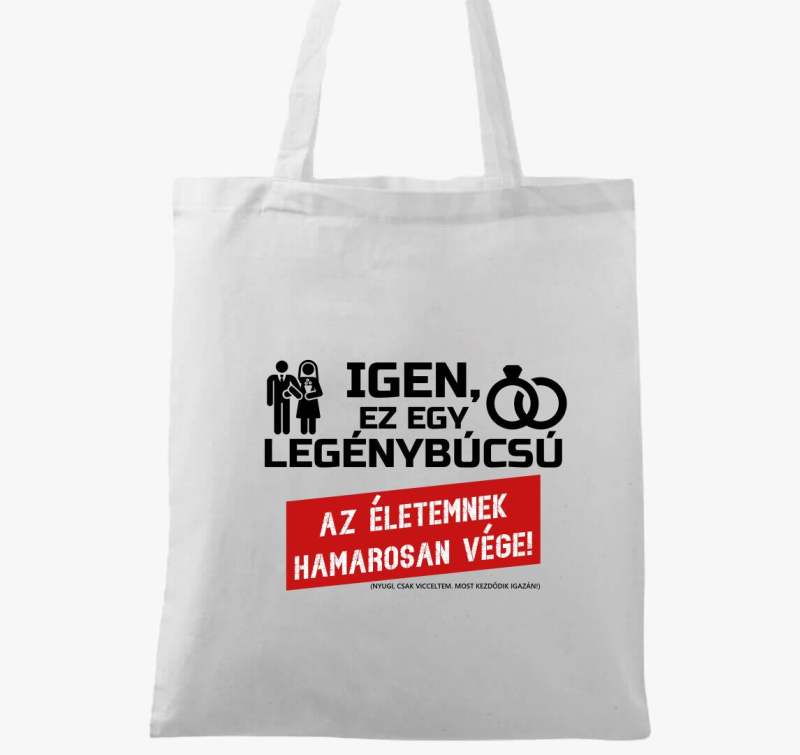 Az életemnek hamarosan vége! vászontáska