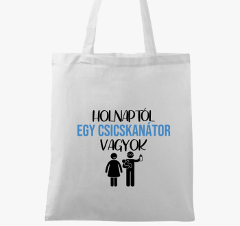 Holnaptól egy csicskanátor vagyok vászontáska