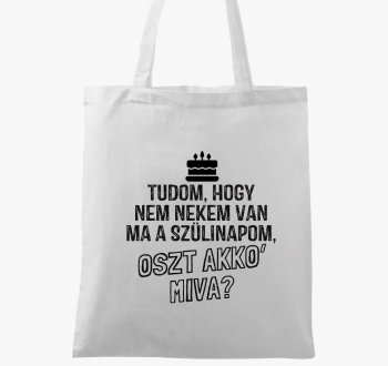 Nem nekem van ma szülinapom vászontáska