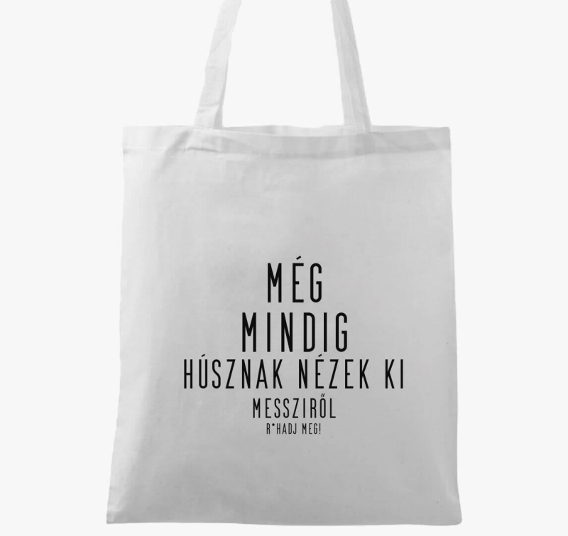 Még mindig húsznak nézek ki vászontáska
