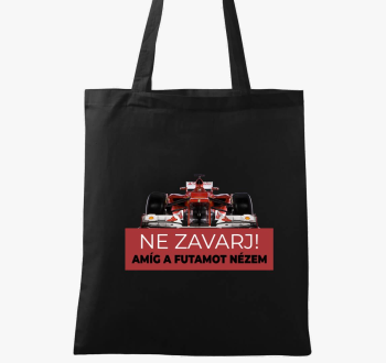 Futamot nézek ne zav...
