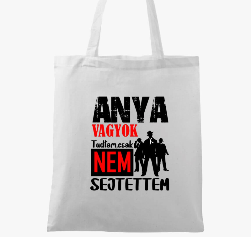 Anya vagyok tudtam csak.....vászontáska