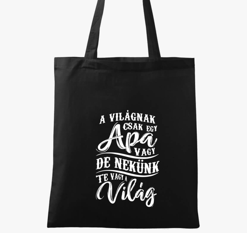 A világnak csak egy apa vagy de nekünk te vagy a világ vászontáska