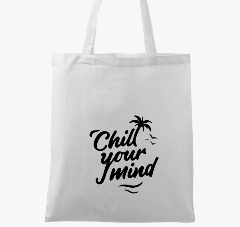 Chill your mind vászontáska