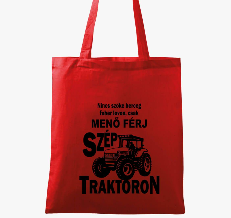 Nincs szőke herceg fehér lovon csak menő férj szép traktoron vászontáska