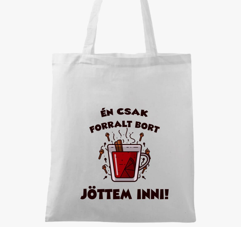 Én csak forralt bort jöttem inni vászontáska