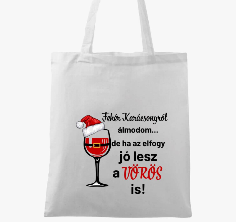 Fehér karácsonyról álmodom de ha elfogy vászontáska