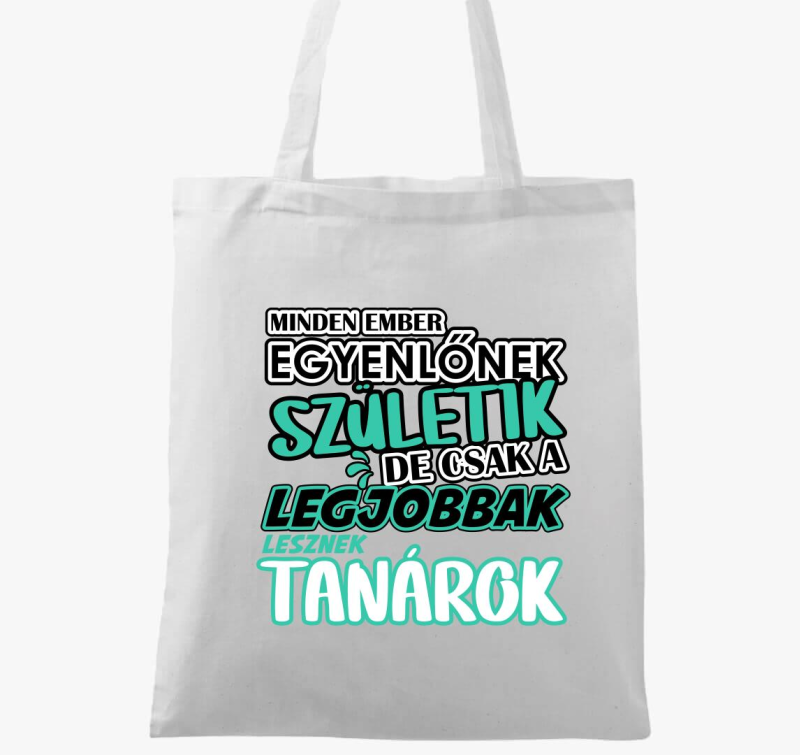 Egyenlőnek születik tanár vászontáska