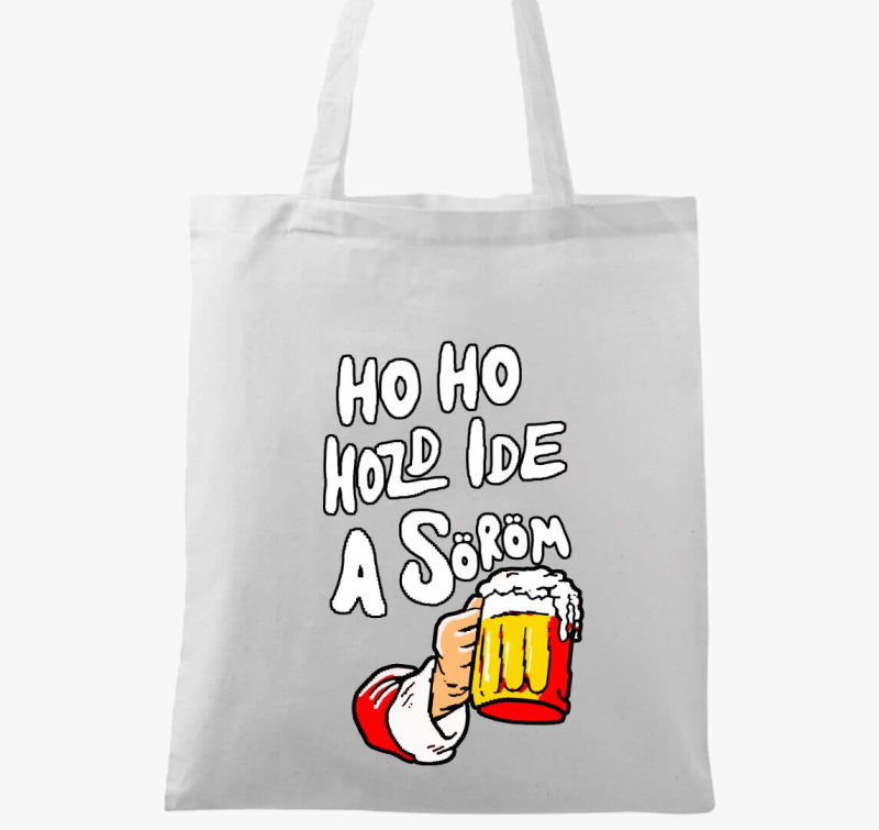 Ho Ho Hozd Ide a Söröm vászontáska
