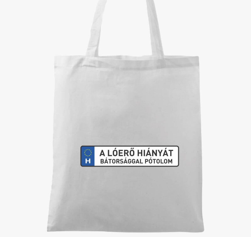 A lóerő hiányát bátorsággal pótolom vászontáska