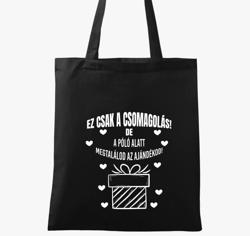 Ez csak csomagolás de a vászontáska alatt megtalálod az ajándékod vászontáska