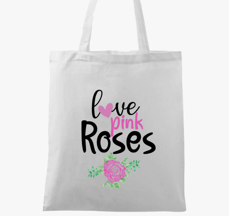 Love Pink Roses vászontáska