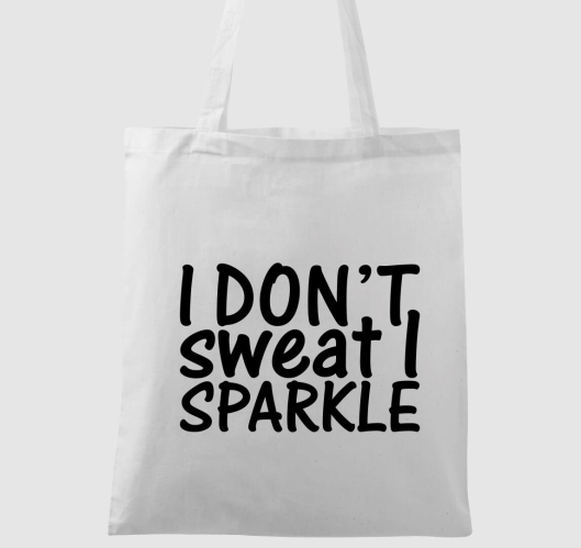 I don't sweat I sparkle vászon...