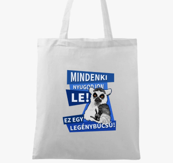Mindenki nyugodjon le legénybúcsú vászontáska