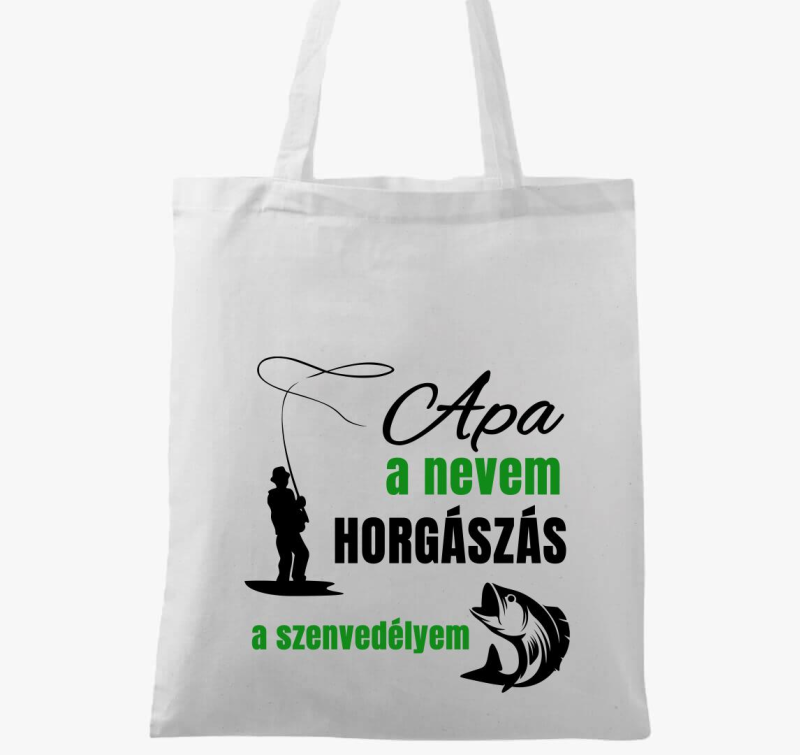 Apa a nevem horgászás a szenvedélyem horgász vászontáska 