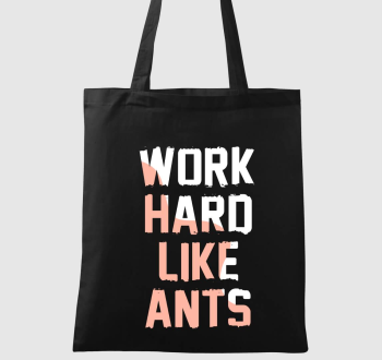 Work hard like ants vászontáska