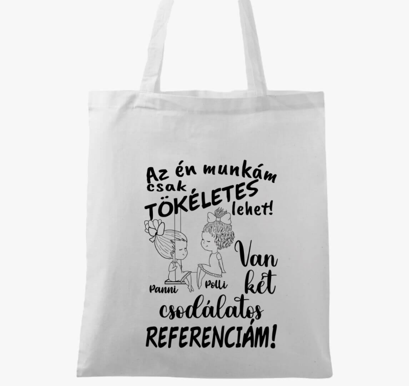 Az én munkám csak tökéletes lehet, csodálatos referenciám lány lány vászontáska