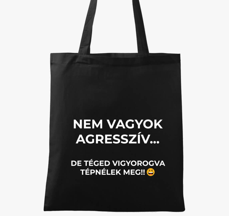Nem vagyok agresszív vicces vászontáska