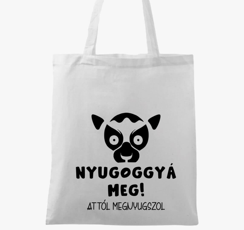 Nyugoggyá meg attól megnyugszol vicces vászontáska